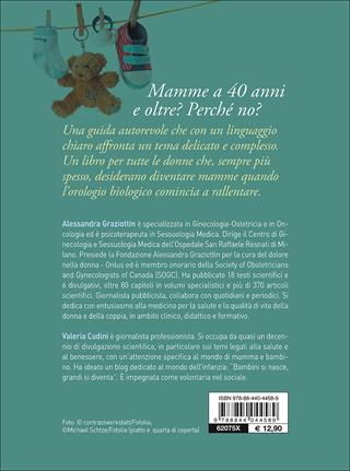 Mamma a 40 anni. Come affrontare in modo consapevole e sereno l'avventura più importante della vita - Valeria Cudini, Alessandra Graziottin - Libro Demetra 2015, Io e il mio bambino | Libraccio.it