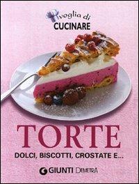 Voglia di cucinare. Torte, dolci, biscotti, crostate e...  - Libro Demetra 2012, Compatti cucina | Libraccio.it