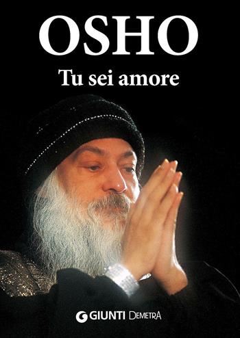 Tu sei amore - Osho - Libro Demetra 2012, Next Age. Testi | Libraccio.it