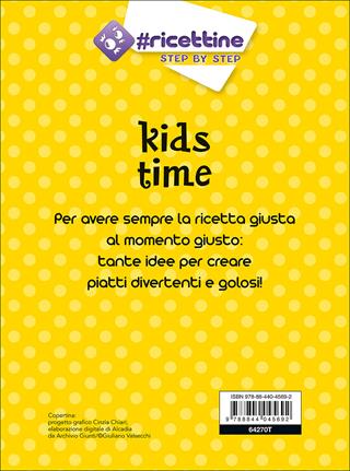 Kids time. Piatti unici, torte e dolcetti  - Libro Demetra 2015, Ricettine step by step | Libraccio.it