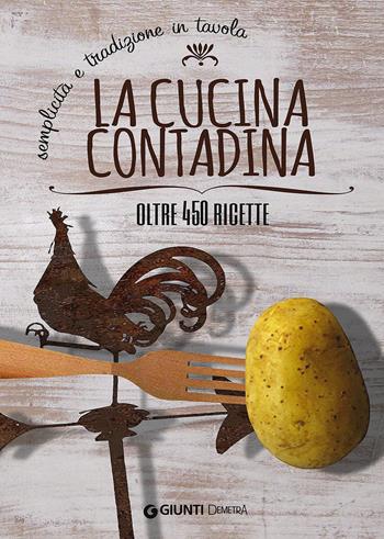 La cucina contadina  - Libro Demetra 2015, Cucina grandi libri | Libraccio.it