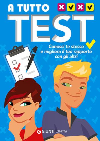 A tutto test. Conosci te stesso e migliora il tuo rapporto con gli altri  - Libro Demetra 2015, Varia Demetra | Libraccio.it