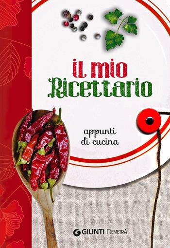 Il mio ricettario. Appunti di cucina  - Libro Demetra 2015, Ricettario | Libraccio.it