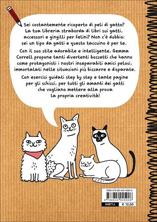 Il mio taccuino schizza gatti. 50 divertenti bozzetti per gli amanti dei gatti - Gemma Correll - Libro Demetra 2015, Accademia del disegno | Libraccio.it