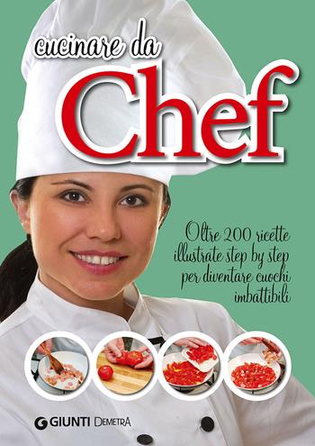 Cucinare da chef  - Libro Demetra 2015, Cucina grandi libri | Libraccio.it