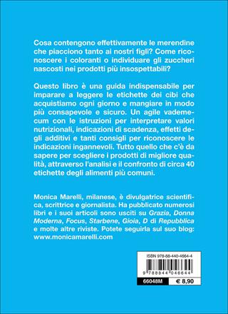 Cosa c'è nel mio cibo? Leggi le etichette e sai cosa mangi - Monica Marelli - Libro Demetra 2016, Best Seller Pocket | Libraccio.it