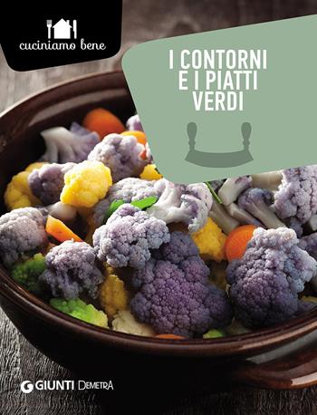 I contorni e i piatti verdi - Annalisa Barbagli - Libro Demetra 2016, Cuciniamo bene | Libraccio.it