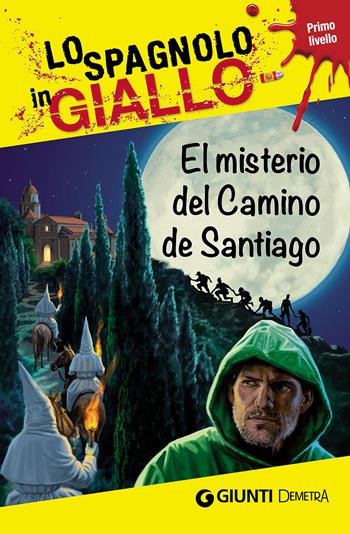 El misterio del camino de Santiago. I racconti che migliorano il tuo spagnolo! Primo livello - Mario Martín Gijón, Iñaki Tarrés - Libro Demetra 2016 | Libraccio.it