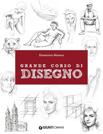 Grande corso di disegno - Domenico Manera - Libro Demetra 2016, Accademia del disegno | Libraccio.it