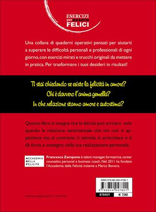 Trova l'amore che ti rende felice - Francesca Zampone - Libro Demetra 2016, Esercizi per essere felici | Libraccio.it