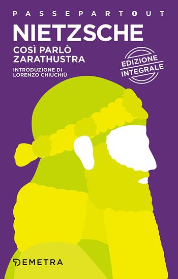Così parlò Zarathustra. Ediz. integrale - Friedrich Nietzsche - Libro Demetra 2017, Passepartout | Libraccio.it