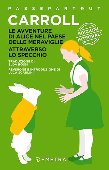 Alice nel paese delle meraviglie-Alice attraverso lo specchio - Lewis Carroll - Libro Demetra 2017, Passepartout | Libraccio.it