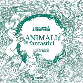 Animali fantastici  - Libro Demetra 2016, Creatività antistress | Libraccio.it