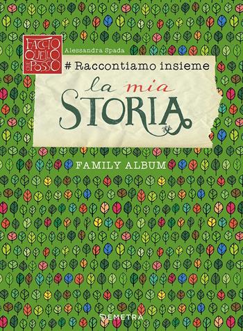 #Raccontiamo insieme. La mia storia - Alessandra Spada - Libro Demetra 2017 | Libraccio.it