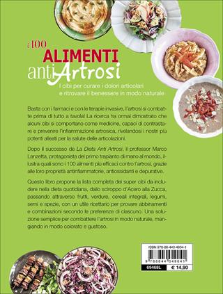 I 100 alimenti antiartrosi. I cibi per curare i dolori articolari e ritrovare il benessere in modo naturale - Marco Lanzetta - Libro Demetra 2017, Dieta e benessere | Libraccio.it