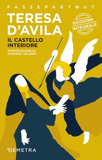 Il castello interiore. Ediz. integrale - Teresa d'Avila (santa) - Libro Demetra 2017, Passepartout | Libraccio.it