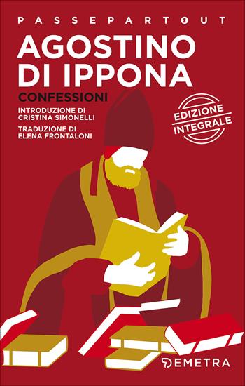 Le confessioni. Ediz. integrale - Agostino (sant') - Libro Demetra 2017, Passepartout | Libraccio.it