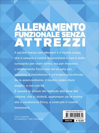 L' allenamento funzionale senza attrezzi. Il metodo per trovare la forma fisica e stare bene con se stessi - Andrea Turri - Libro Demetra 2017, Fitness | Libraccio.it