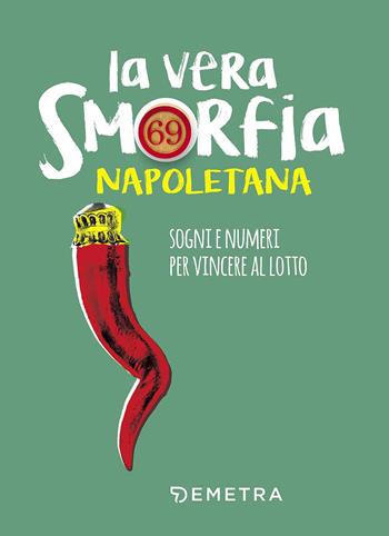 La vera smorfia napoletana. Sogni e numeri per vincere al lotto  - Libro Demetra 2017, Pocket | Libraccio.it
