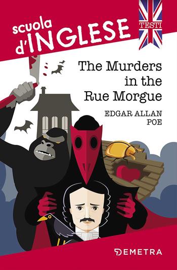 The murders in the Rue Morgue - Edgar Allan Poe - Libro Demetra 2017, Scuola di inglese. Testi | Libraccio.it