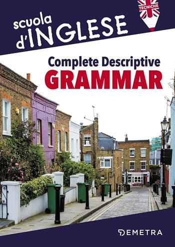 Complete descriptive grammar  - Libro Demetra 2017, Scuola di inglese. Tecniche | Libraccio.it