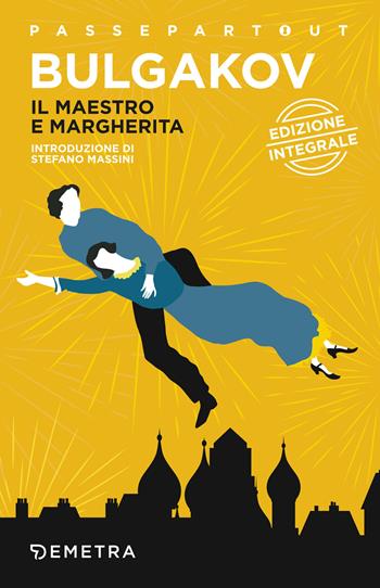 Il Maestro e Margherita. Ediz. integrale - Michail Bulgakov - Libro Demetra 2019, Passepartout | Libraccio.it