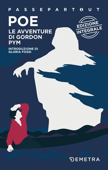 Le avventure di Gordon Pym. Ediz. integrale - Edgar Allan Poe - Libro Demetra 2018, Passepartout | Libraccio.it