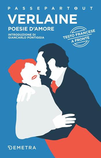 Poesie d'amore. Testo francese a fronte - Paul Verlaine - Libro Demetra 2018, Passepartout | Libraccio.it