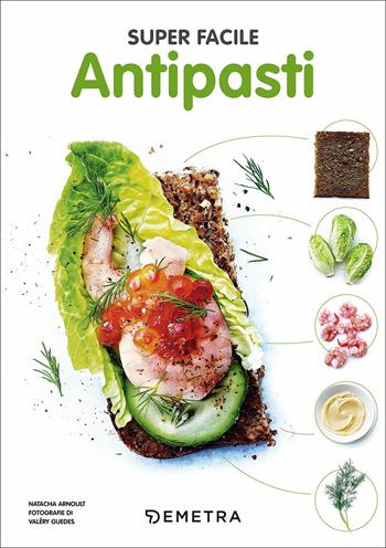 Antipasti - Natacha Arnoult - Libro Demetra 2018, Super facile | Libraccio.it