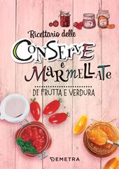 Conserve e marmellate di frutta e verdura. Ediz. a spirale