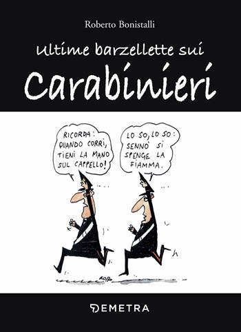 Ultime barzellette sui carabinieri  - Libro Demetra 2018, Umorismo | Libraccio.it