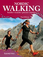 Nordic walking. Benefici tecniche percorsi esercizi
