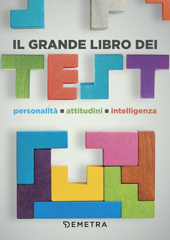Il grande libro dei test  - Libro Demetra 2018, Giochi e Hobby | Libraccio.it