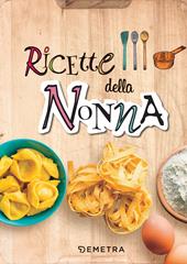 Ricette della nonna. Ediz. a spirale