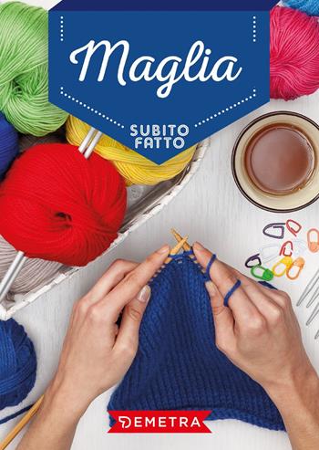 Maglia  - Libro Demetra 2019, Subito fatto in casa | Libraccio.it