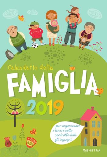 Calendario della famiglia 2019  - Libro Demetra 2018 | Libraccio.it