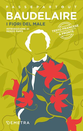 I fiori del male. Testo francese a fronte - Charles Baudelaire - Libro Demetra 2019, Passepartout | Libraccio.it