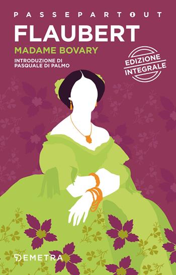 Madame Bovary. Ediz. integrale - Gustave Flaubert - Libro Demetra 2019, Passepartout | Libraccio.it