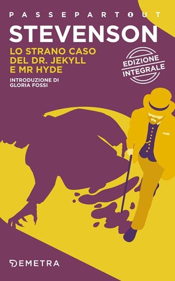 Lo strano caso del Dr. Jekyll e Mr. Hyde. Ediz. integrale - Robert Louis Stevenson - Libro Demetra 2019, Passepartout | Libraccio.it