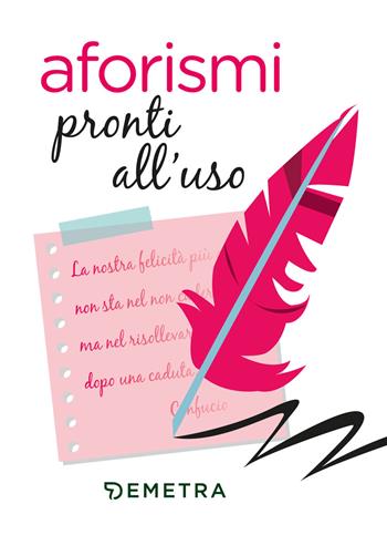 Aforismi pronti all'uso  - Libro Demetra 2019, Aforismi | Libraccio.it