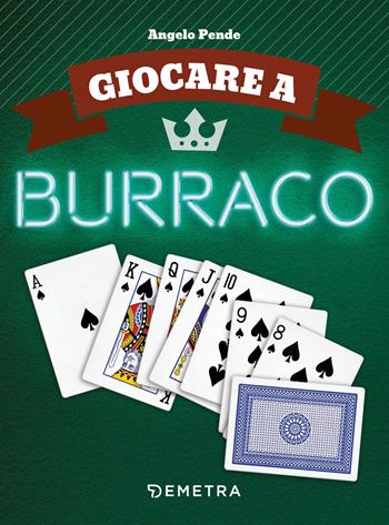 Giocare a burraco - Angelo Pende - Libro Demetra 2019, Giochi e Hobby | Libraccio.it