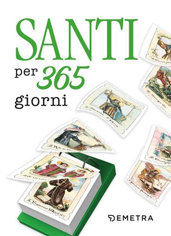 Santi per 365 giorni - Monica Del Soldato - Libro Demetra 2019, Varia Demetra | Libraccio.it
