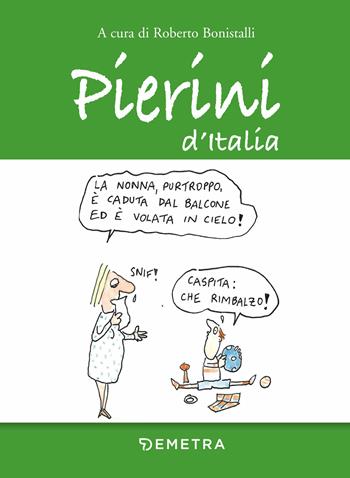 Pierini d'Italia  - Libro Demetra 2019, Umorismo | Libraccio.it