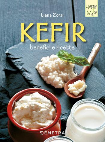 Kefir, benefici e ricette - Liana Zorzi - Libro Demetra 2019, Happy for me | Libraccio.it