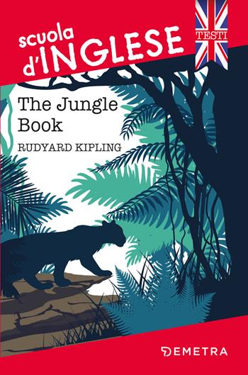 The jungle book - Rudyard Kipling - Libro Demetra 2019, Scuola di inglese. Testi | Libraccio.it