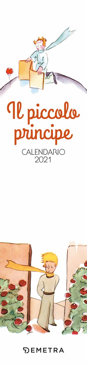 Il Piccolo Principe. Calendario 2021 da parete (7 x 30)  - Libro Demetra 2020, Varia Demetra | Libraccio.it