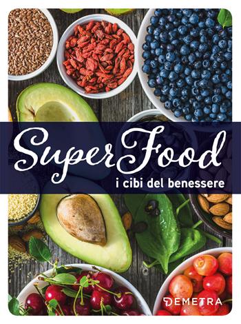 Superfood. I cibi del benessere  - Libro Demetra 2021, Happy for me | Libraccio.it