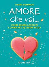 Amore che vai... Come essere lasciati e (tornare a) essere felici