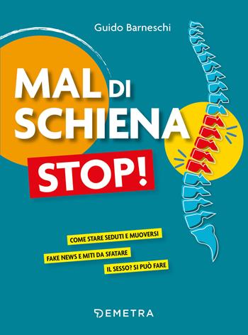 Mal di schiena stop! - Guido Barneschi - Libro Demetra 2021, Medicina e benessere | Libraccio.it