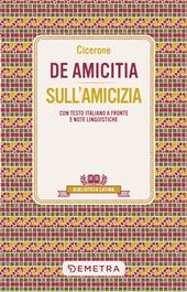 De amicitia-Sull'amicizia. Testo latino a fronte e note linguistiche